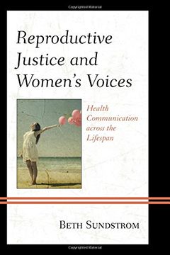 portada Reproductive Justice and Women's Voices: Health Communication across the Lifespan
