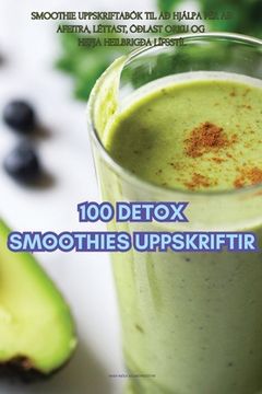 portada 100 Detox Smoothies Uppskriftir