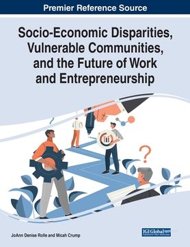 portada Socio-Economic Disparities, Vulnerable Communities, and the Future of Work and Entrepreneurship (in English)