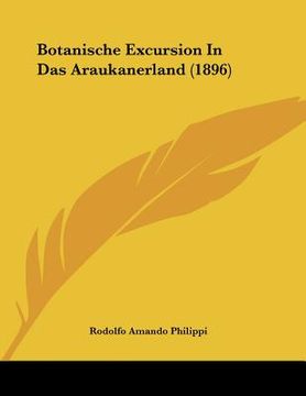 portada Botanische Excursion In Das Araukanerland (1896) (en Alemán)