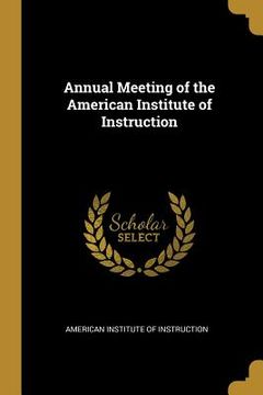 portada Annual Meeting of the American Institute of Instruction (in English)