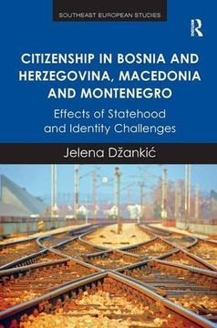 portada Citizenship in Bosnia and Herzegovina, Macedonia and Montenegro: Effects of Statehood and Identity Challenges (in English)