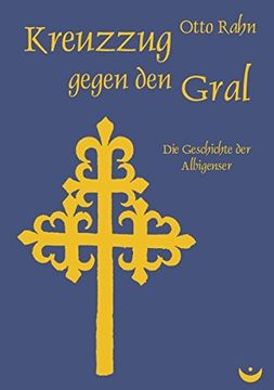 portada Kreuzzug gegen den Gral: Die Geschichte der Albigenser (in German)