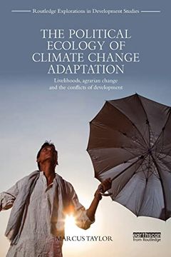 portada The Political Ecology of Climate Change Adaptation: Livelihoods, Agrarian Change and the Conflicts of Development (in English)