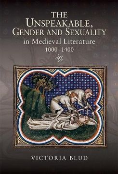 portada The Unspeakable, Gender and Sexuality in Medieval Literature, 1000-1400 (Gender in the Middle Ages)