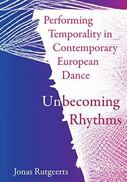 portada Performing Temporality in Contemporary European Dance: Unbecoming Rhythms (in English)