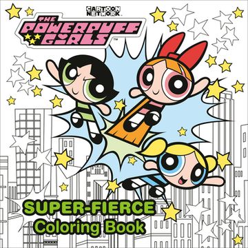 portada The Powerpuff Girls Super-Fierce Coloring Book (the Powerpuff Girls) (in English)