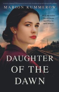 portada Daughter of the Dawn: A Totally Gripping Wwii Historical Novel With a Heartbreaking and Unforgettable Ending (Margarete's Journey) (en Inglés)
