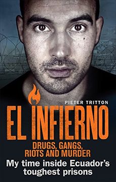 portada El Infierno: Drugs, Gangs, Riots and Murder: My time inside Ecuador’s toughest prisons