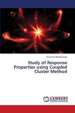 portada Study of Response Properties using Coupled Cluster Method (en Inglés)