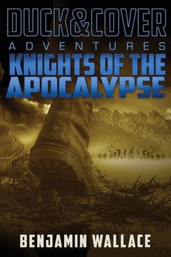 portada Knights of the Apocalypse: A Duck & Cover Adventure (in English)