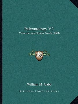 portada paleontology v2: cretaceous and tertiary fossils (1869) (en Inglés)