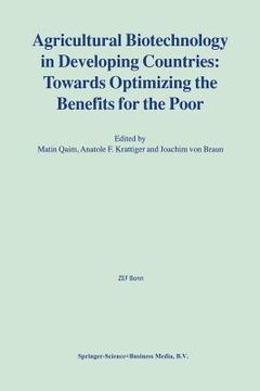 portada agricultural biotechnology in developing countries: towards optimizing the benefits for the poor (en Inglés)