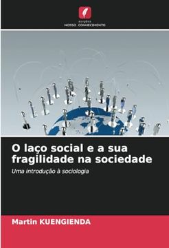 portada O Laço Social e a sua Fragilidade na Sociedade: Uma Introdução à Sociologia