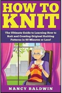 portada How to Knit: The Ultimate Knitting for Beginners and Sewing for Beginners Box Set: Book 1: How to Knit + Book 2: Sewing (en Inglés)