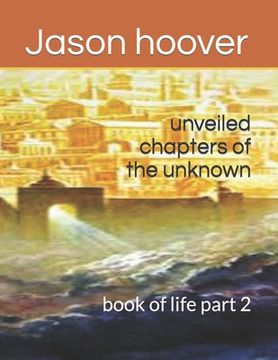 portada unveiled chapters of the unknown: book of life part 2 (in English)