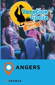 portada Vacation Goose Travel Guide Angers France (in English)