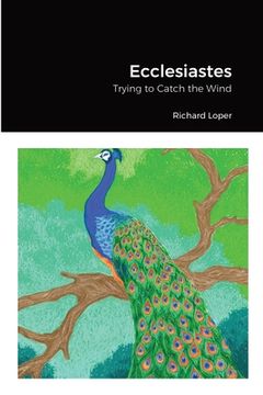 portada Ecclesiastes: Trying to Catch the Wind (en Inglés)