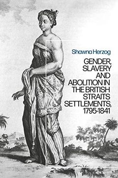portada Negotiating Abolition: The Antislavery Project in the British Strait Settlements, 1786-1843 (in English)