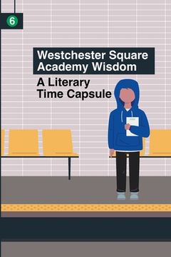 portada Westchester Square Academy Wisdom: A Literary Time Capsule (en Inglés)