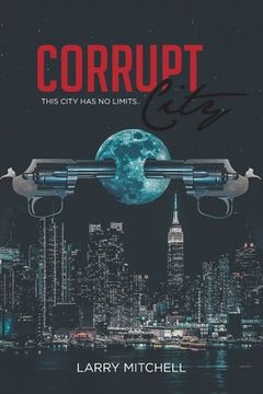 portada Corrupt City: This city has no limits (en Inglés)