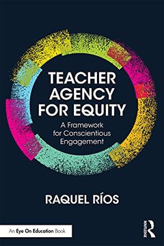 portada Teacher Agency for Equity: A Framework for Conscientious Engagement (en Inglés)