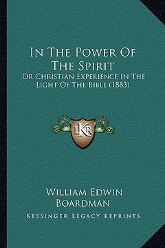 portada in the power of the spirit: or christian experience in the light of the bible (1883) (en Inglés)