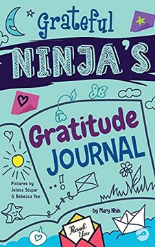 portada Grateful Ninja'S Gratitude Journal for Kids: A Journal to Cultivate an Attitude of Gratitude, a Positive Mindset, and Mindfulness (1) (Ninja Life Hacks Activity Books) (en Inglés)