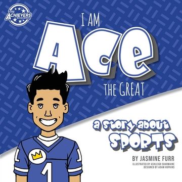 portada I Am Ace the Great: a story about sports (The Achievers - Level K)