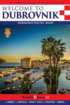 portada Welcome to Dubrovnik: Dubrovnik Guide (en Inglés)