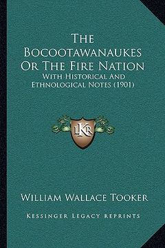 portada the bocootawanaukes or the fire nation: with historical and ethnological notes (1901)