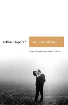 portada The Football Man: People & Passions in Soccer (Sports Classics)