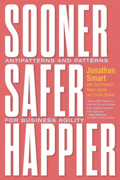 portada Sooner Safer Happier: Antipatterns and Patterns for Business Agility 