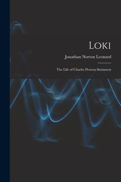 portada Loki; the Life of Charles Proteus Steinmetz (en Inglés)