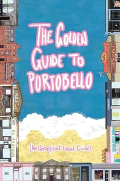 portada The Golden Guide to Portobello: An Unofficial Guidebook (in English)