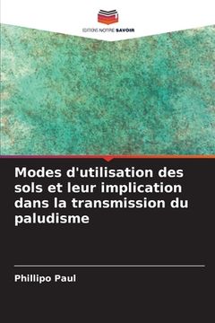 portada Modes d'utilisation des sols et leur implication dans la transmission du paludisme (en Francés)