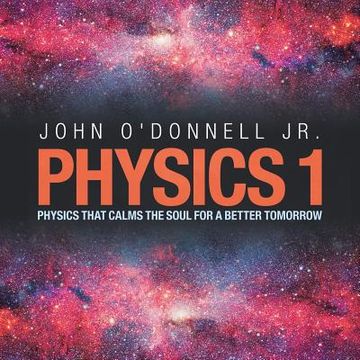 portada Physics 1: Physics That Calms the Soul for a Better Tomorrow