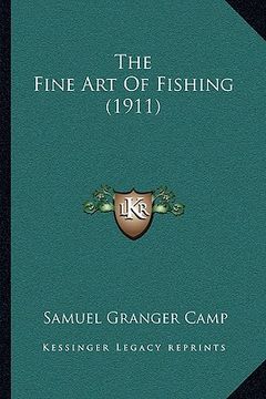 portada the fine art of fishing (1911) (en Inglés)