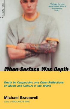 portada when surface was depth: death by cappuccino and other reflections on music and culture in the 1990s (in English)