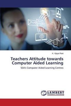 portada Teachers Attitude towards Computer Aided Learning