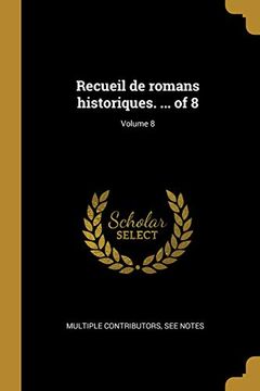 portada Recueil de Romans Historiques. ... of 8; Volume 8 (en Francés)