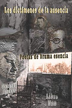 portada Los Dictámenes de la Ausencia: Poetas de Bruma Esencia (in Spanish)
