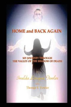 portada Home and Back Again: My Journey Through The Valley Of The Shadow Of Death (en Inglés)