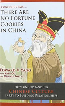 portada Confucius Says. There are no Fortune Cookies in China: How Understanding Chinese Culture is key to Building Relationships 