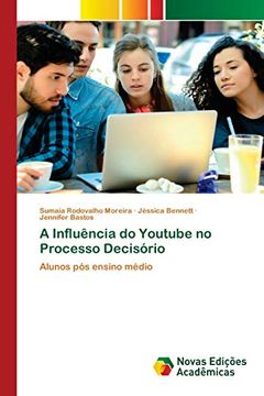 portada A Influência do Youtube no Processo Decisório: Alunos pós Ensino Médio (en Portugués)