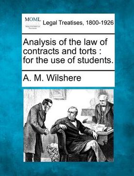 portada analysis of the law of contracts and torts: for the use of students. (en Inglés)