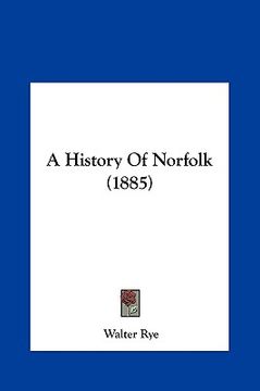 portada a history of norfolk (1885) a history of norfolk (1885) (en Inglés)