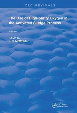 portada The use of High-Purity Oxygen in the Activated Sludge Process: Volume 1 (Routledge Revivals) (in English)
