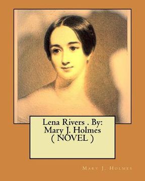portada Lena Rivers . By: Mary J. Holmes ( NOVEL )