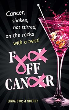 portada Fuck Off, Cancer: Breast Cancer Shaken not Stirred (en Inglés)